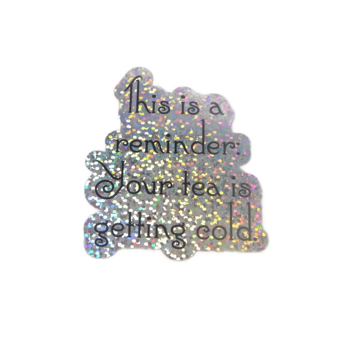 Tea Reminder Sticker - Glitter