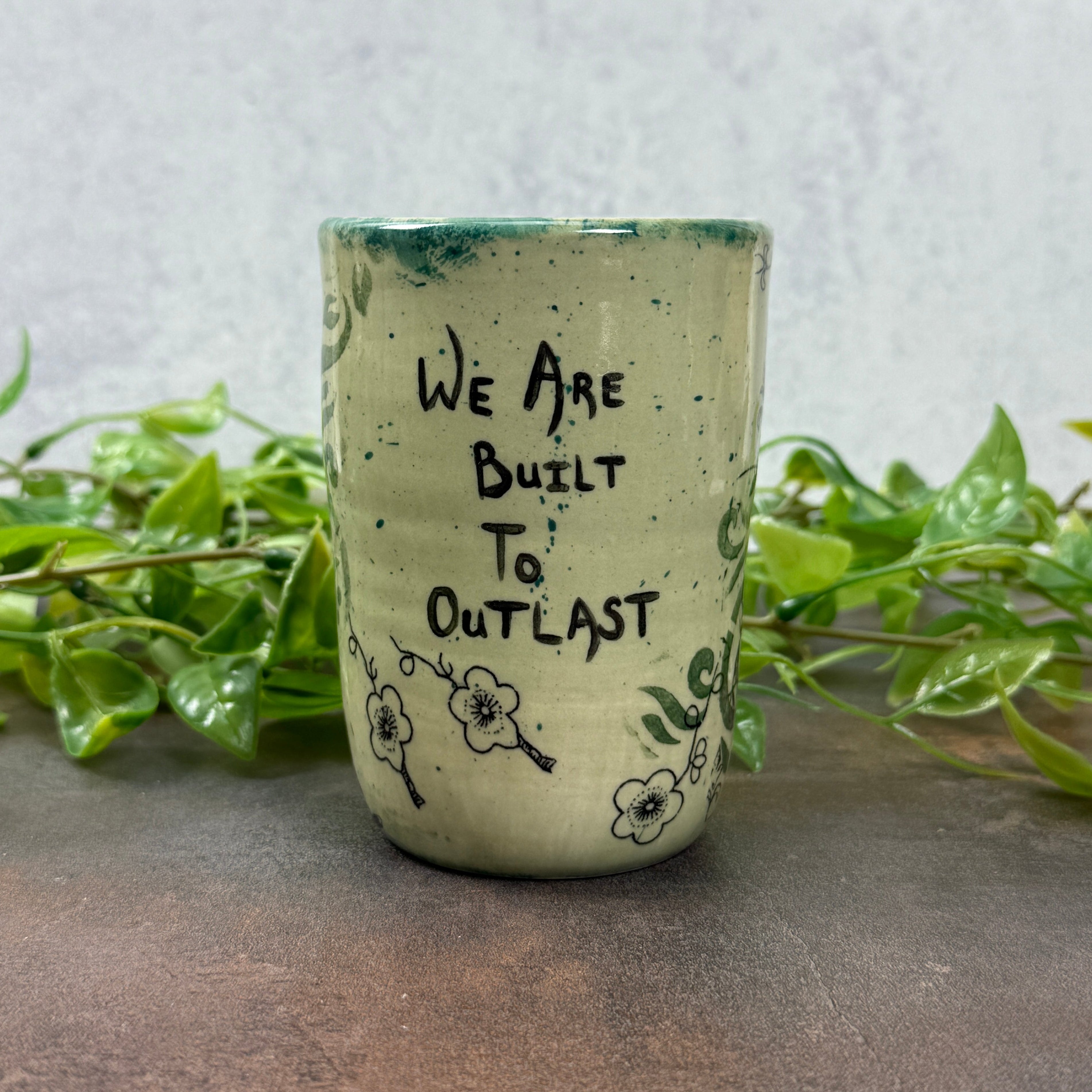 We Are Built to Outlast cup